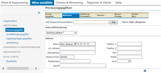 Mina anställda Anställning Personuppgifter Här ser du din medarbetares personuppgifter här kan man inte ändra då det uppdateras automatiskt från folkbokföringen.