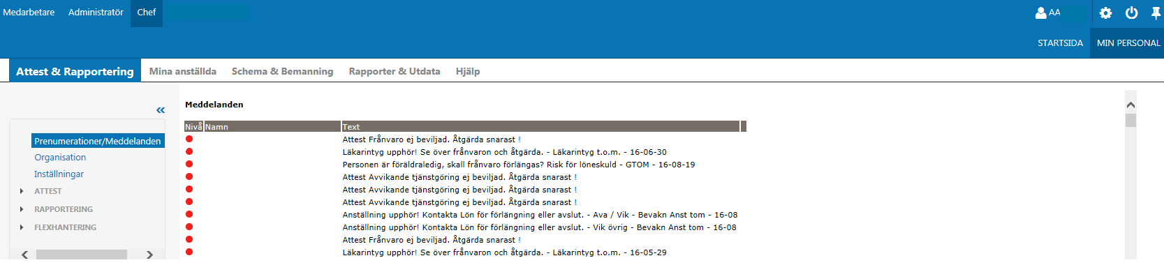 Attest & Rapportering Prenumerationer/Meddelande Prenumerationer/Meddelande är ett bra hjälpmedel för att inte glömma att bevilja viktiga poster.