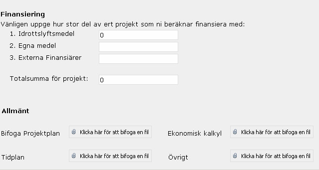 8. Under rubriken Finansiering beskriver ni hur projektet är tänkt att bekostas. 9. Här har ni möjlighet att bifoga eventuella dokument. Det är inte obligatoriskt. 10.