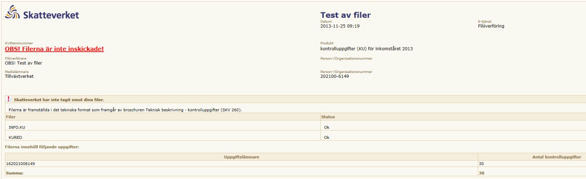 När filerna har skapats på angiven plats visas denna dialog. 2. Testa dina filer Du rekommenderas att testa dina filer innan du överför dem.