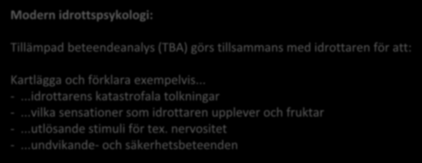 Prestationspsykologi med KBT som bas Modern idrottspsykologi: Tillämpad beteendeanalys