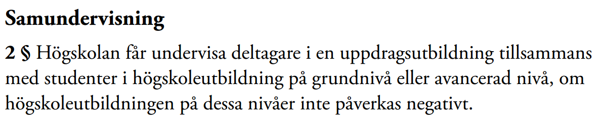 Samundervisning Ett uppdrag kan ha samma innehåll som en reguljär kurs Ur UHRFS 2013:11 Några exempel på negativ påverkan: Kursdeltagare