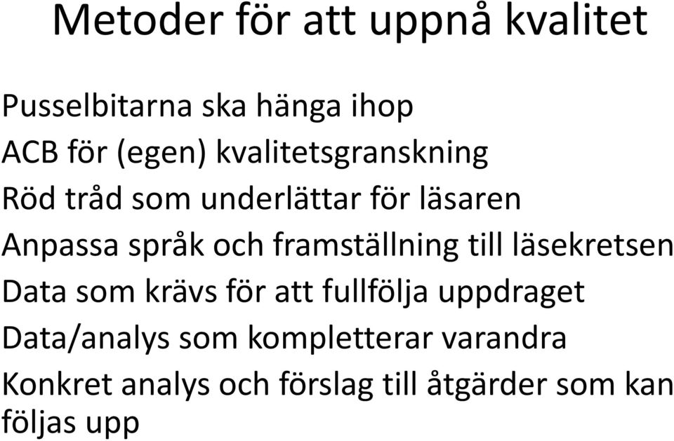 framställning till läsekretsen Data som krävs för att fullfölja uppdraget