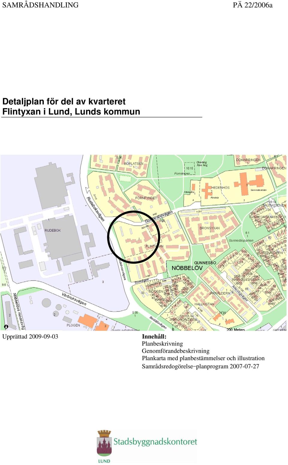 Planbeskrivning Genomförandebeskrivning Plankarta med