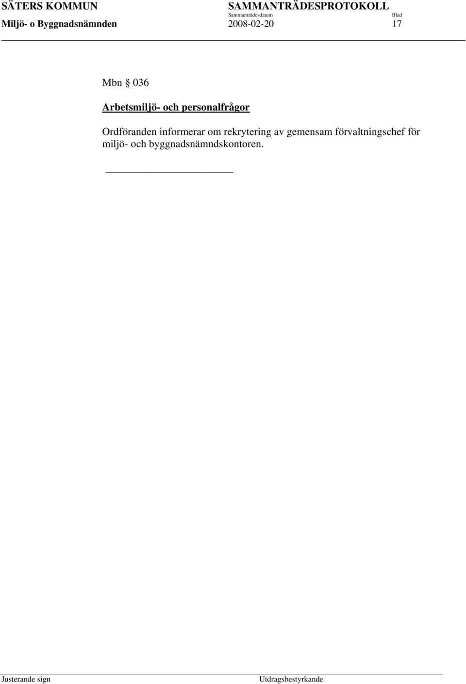 Ordföranden informerar om rekrytering av