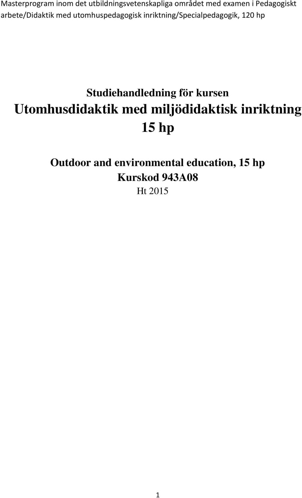 inriktning/specialpedagogik, 120 hp Studiehandledning för kursen