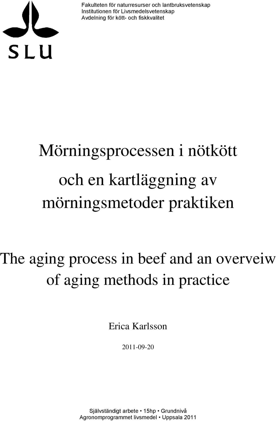 mörningsmetoder praktiken The aging process in beef and an overveiw of aging methods in
