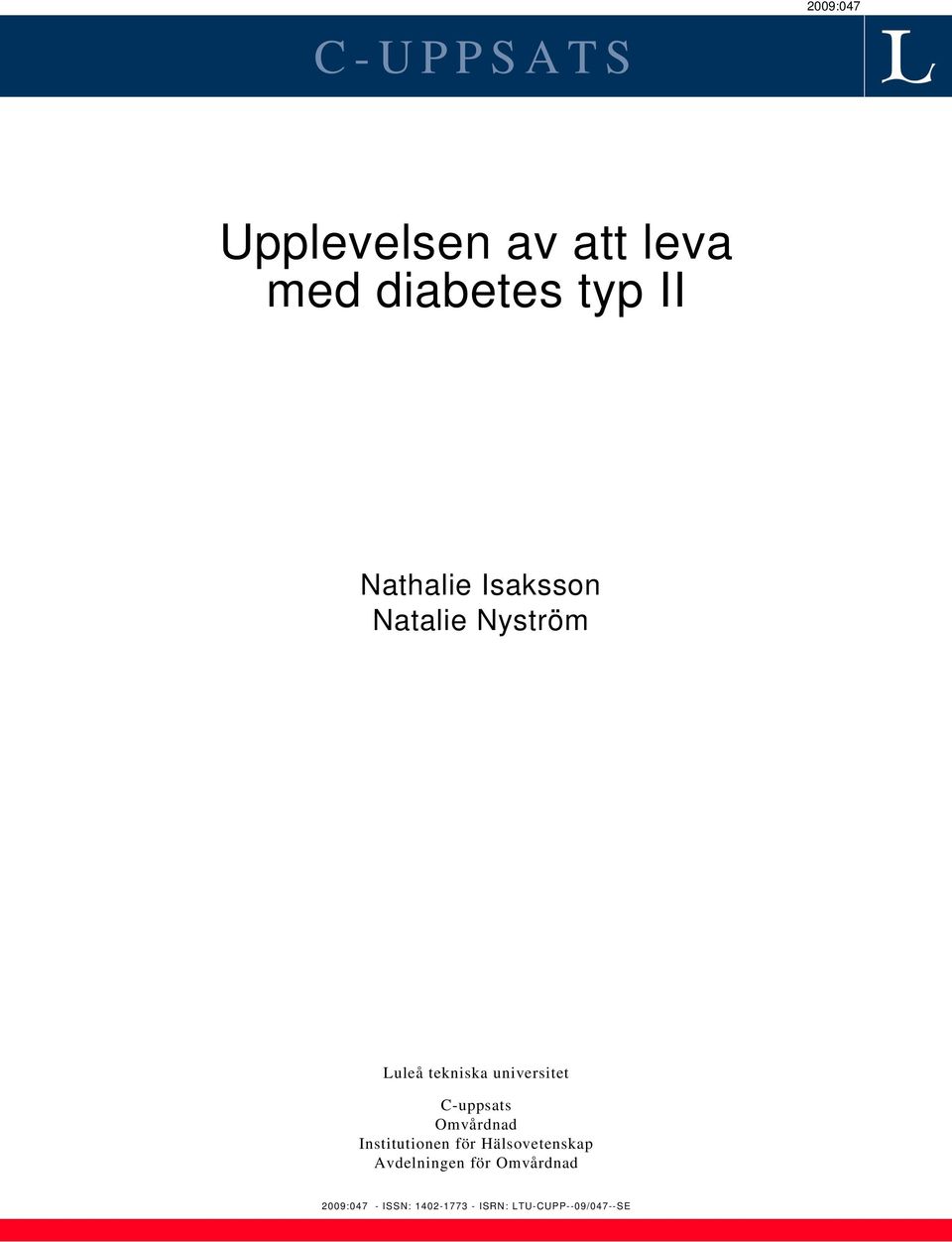 C-uppsats Omvårdnad Institutionen för Hälsovetenskap Avdelningen