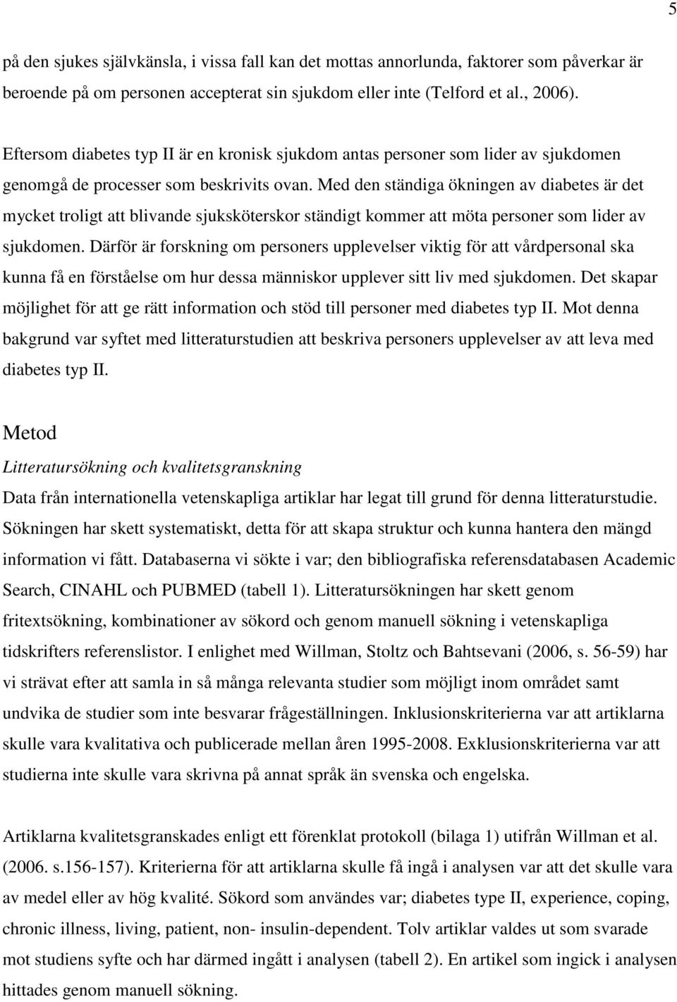 Med den ständiga ökningen av diabetes är det mycket troligt att blivande sjuksköterskor ständigt kommer att möta personer som lider av sjukdomen.