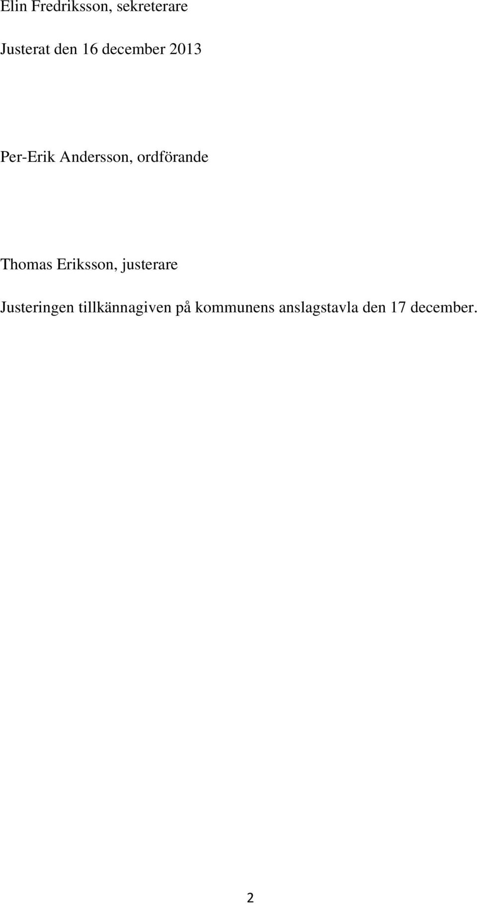 Thomas Eriksson, justerare Justeringen