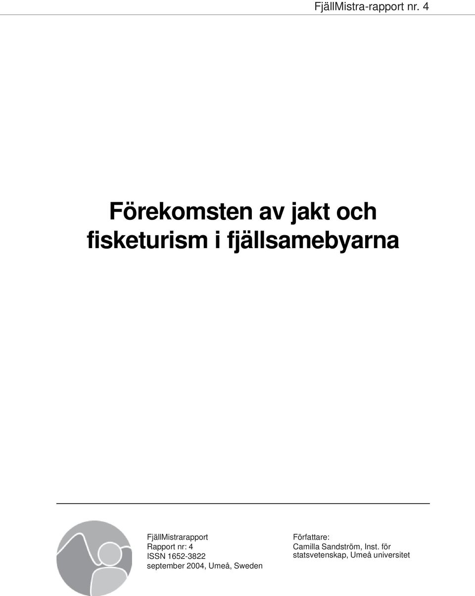 FjällMistrarapport Rapport nr: 4 ISSN 1652-3822 september