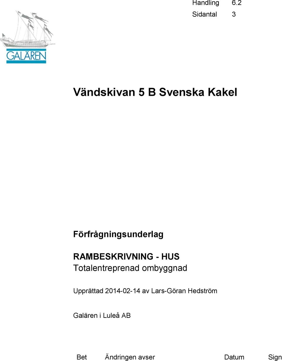 Förfrågningsunderlag RAMBESKRIVNING - HUS