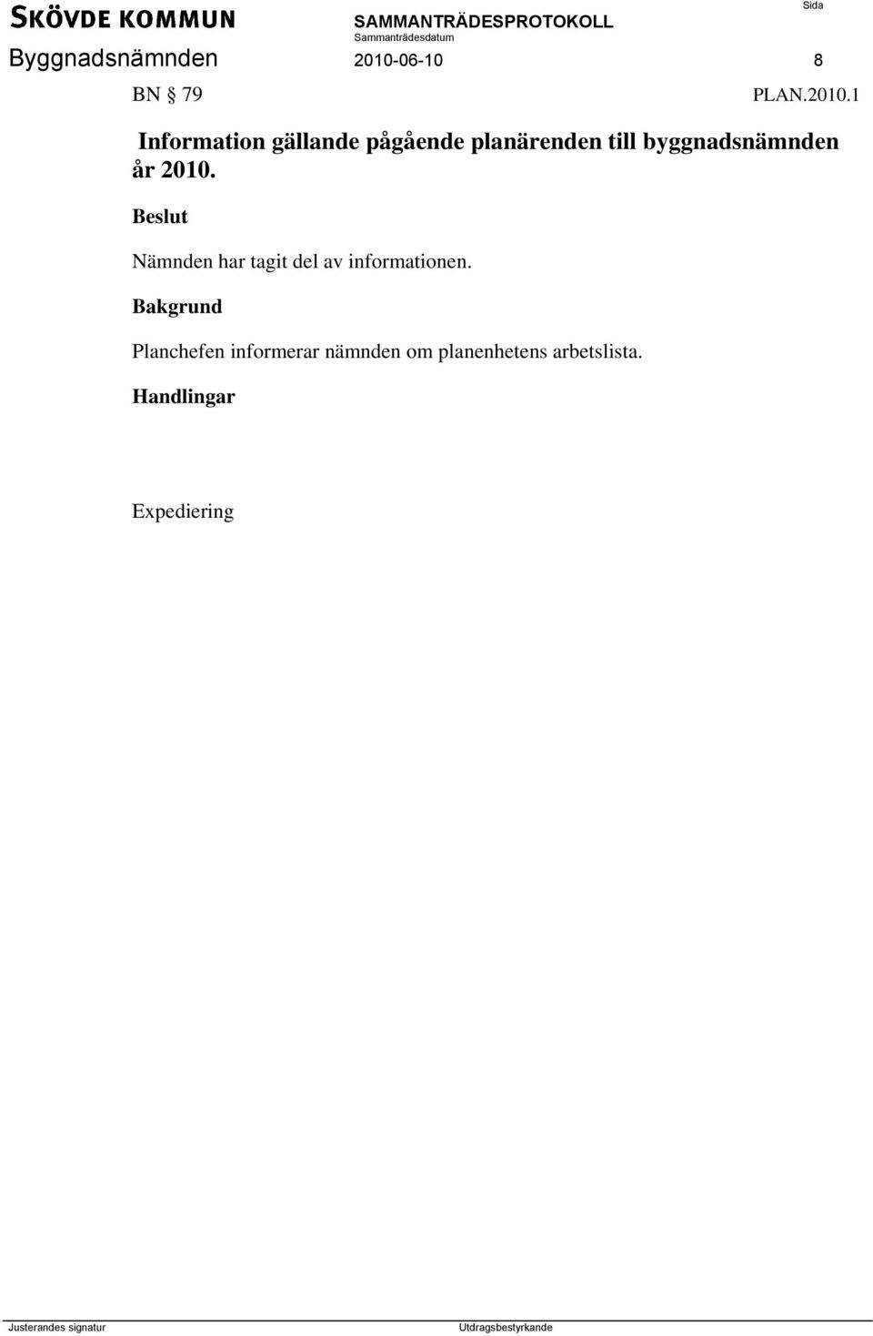 1 Information gällande pågående planärenden till