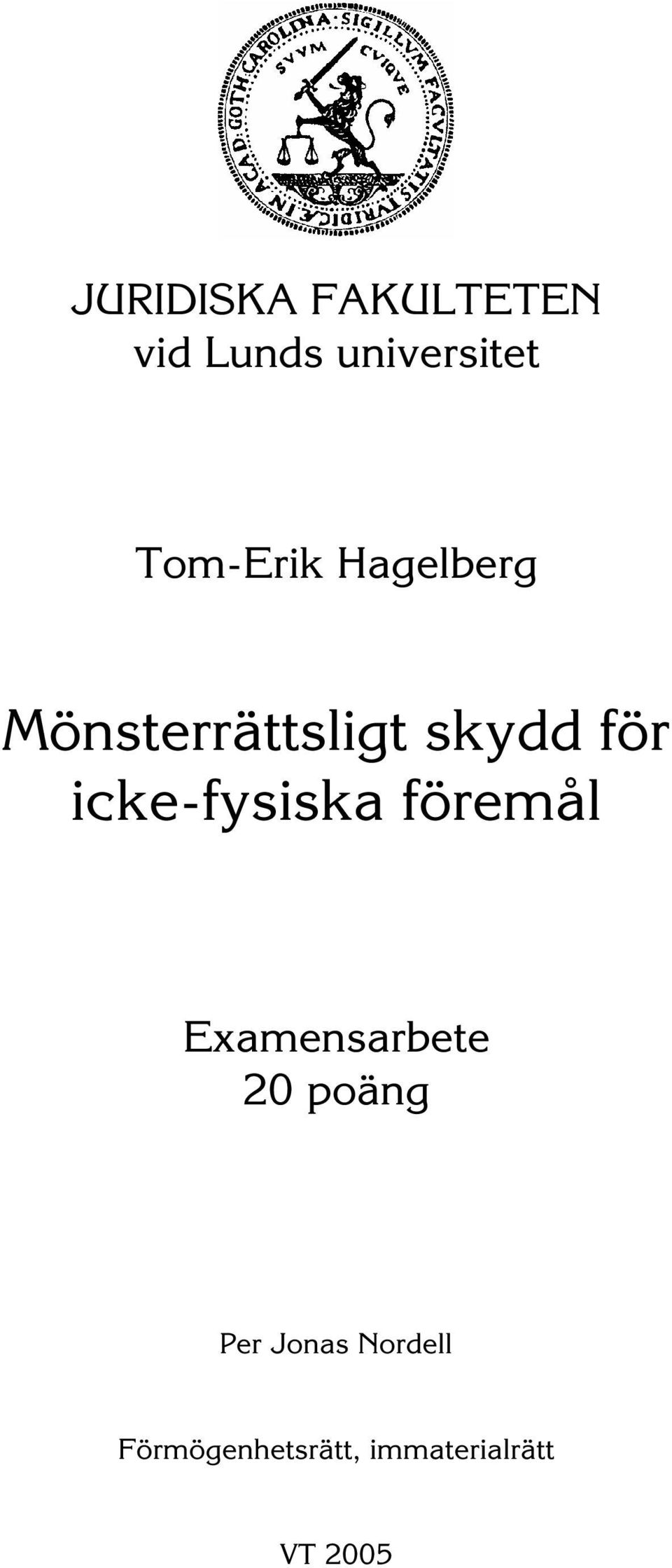 icke-fysiska föremål Examensarbete 20 poäng Per