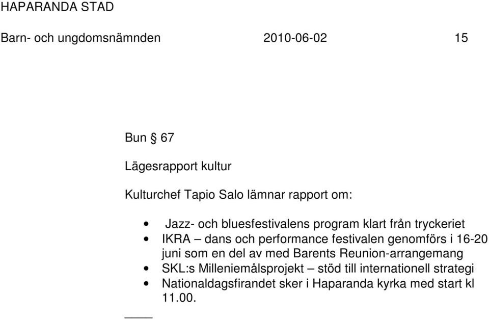 festivalen genomförs i 16-20 juni som en del av med Barents Reunion-arrangemang SKL:s