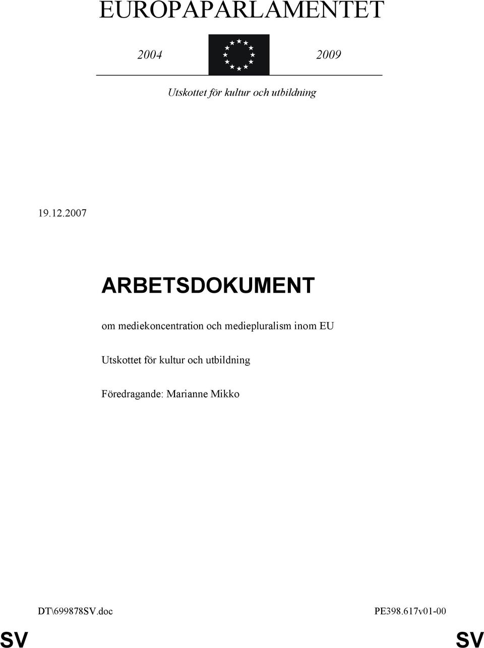 2007 ARBETSDOKUMENT om mediekoncentration och