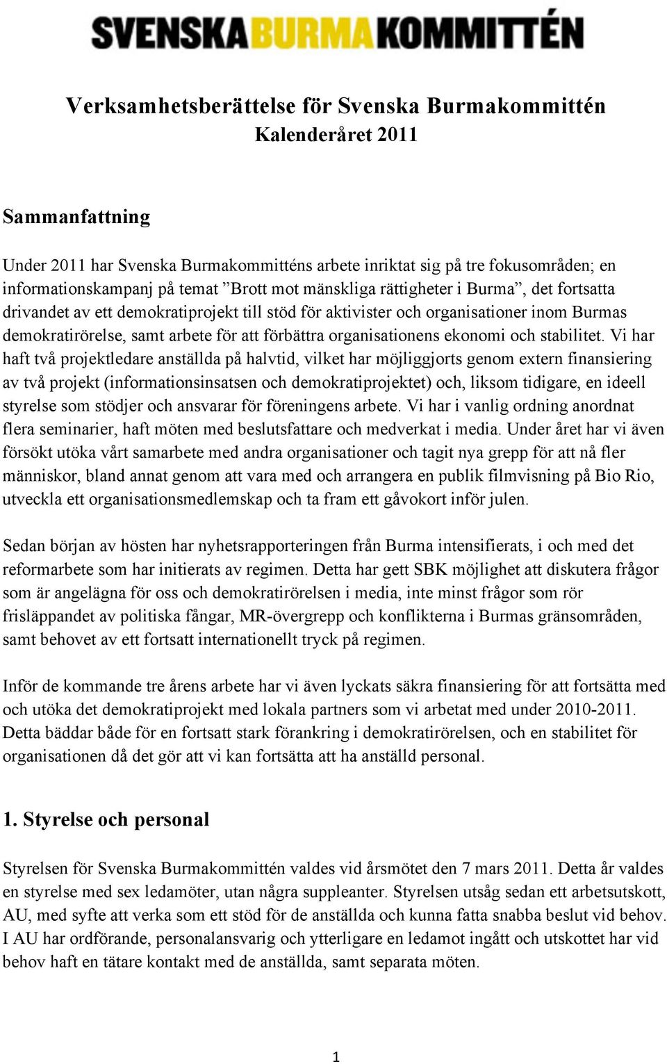 organisationens ekonomi och stabilitet.
