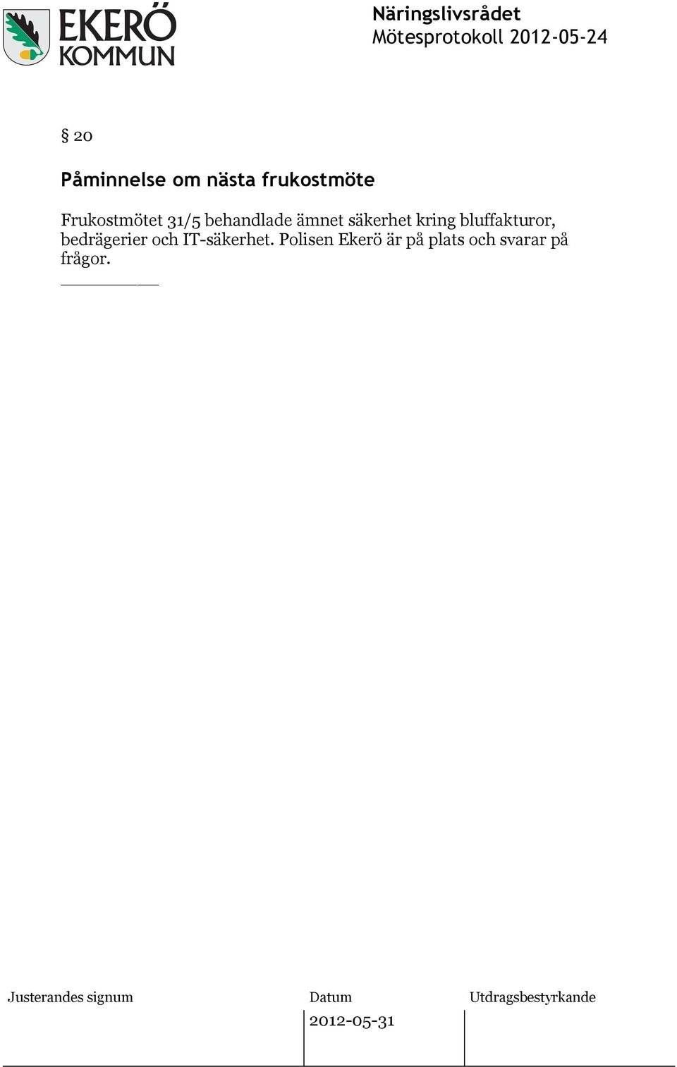 kring bluffakturor, bedrägerier och