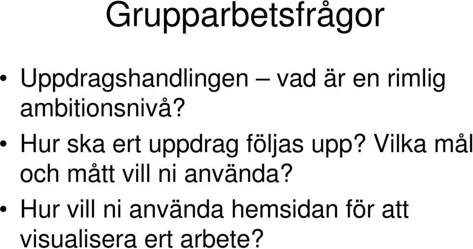 Hur ska ert uppdrag följas upp?