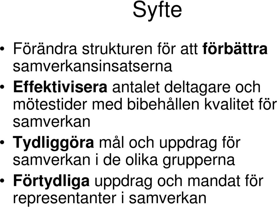 kvalitet för samverkan Tydliggöra mål och uppdrag för samverkan i