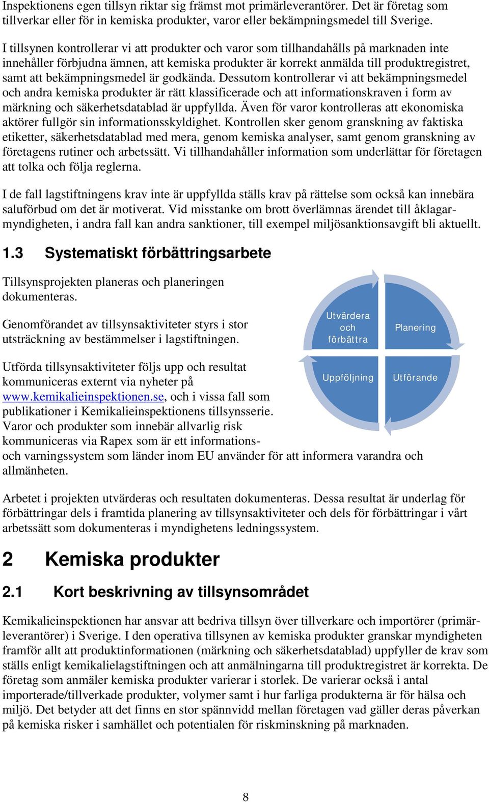 bekämpningsmedel är godkända.