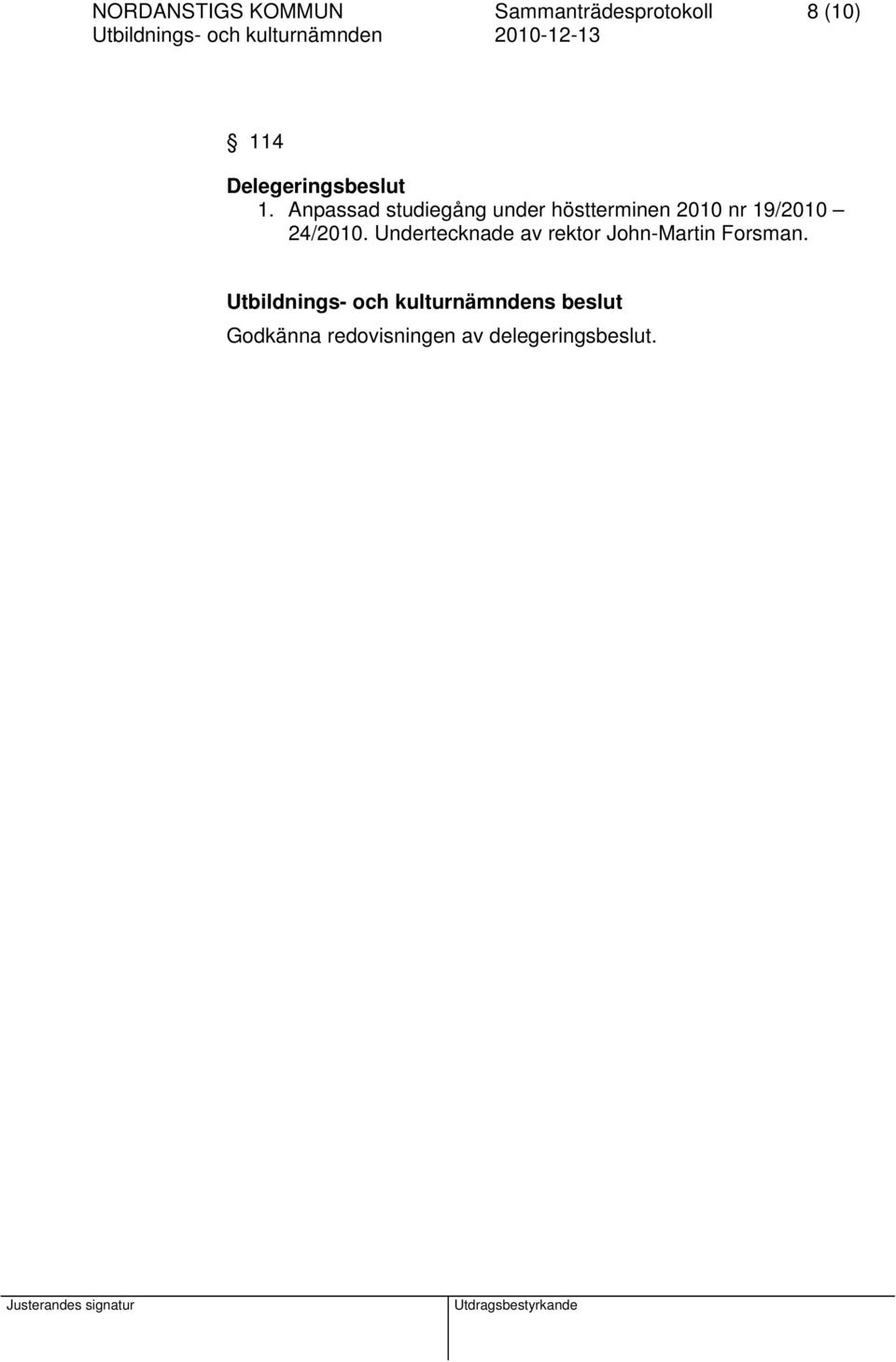 Anpassad studiegång under höstterminen 2010 nr 19/2010