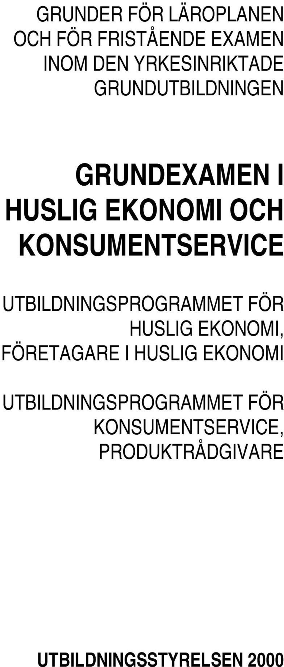 UTBILDNINGSPROGRAMMET FÖR HUSLIG EKONOMI, FÖRETAGARE I HUSLIG EKONOMI