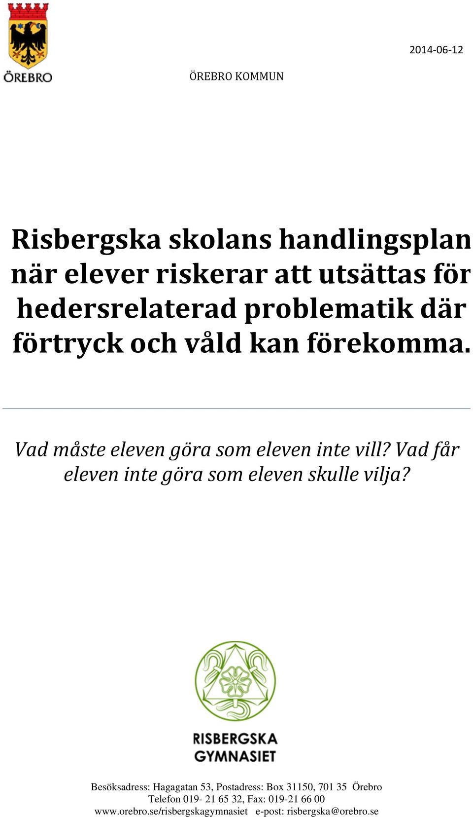 Vad får eleven inte göra som eleven skulle vilja?