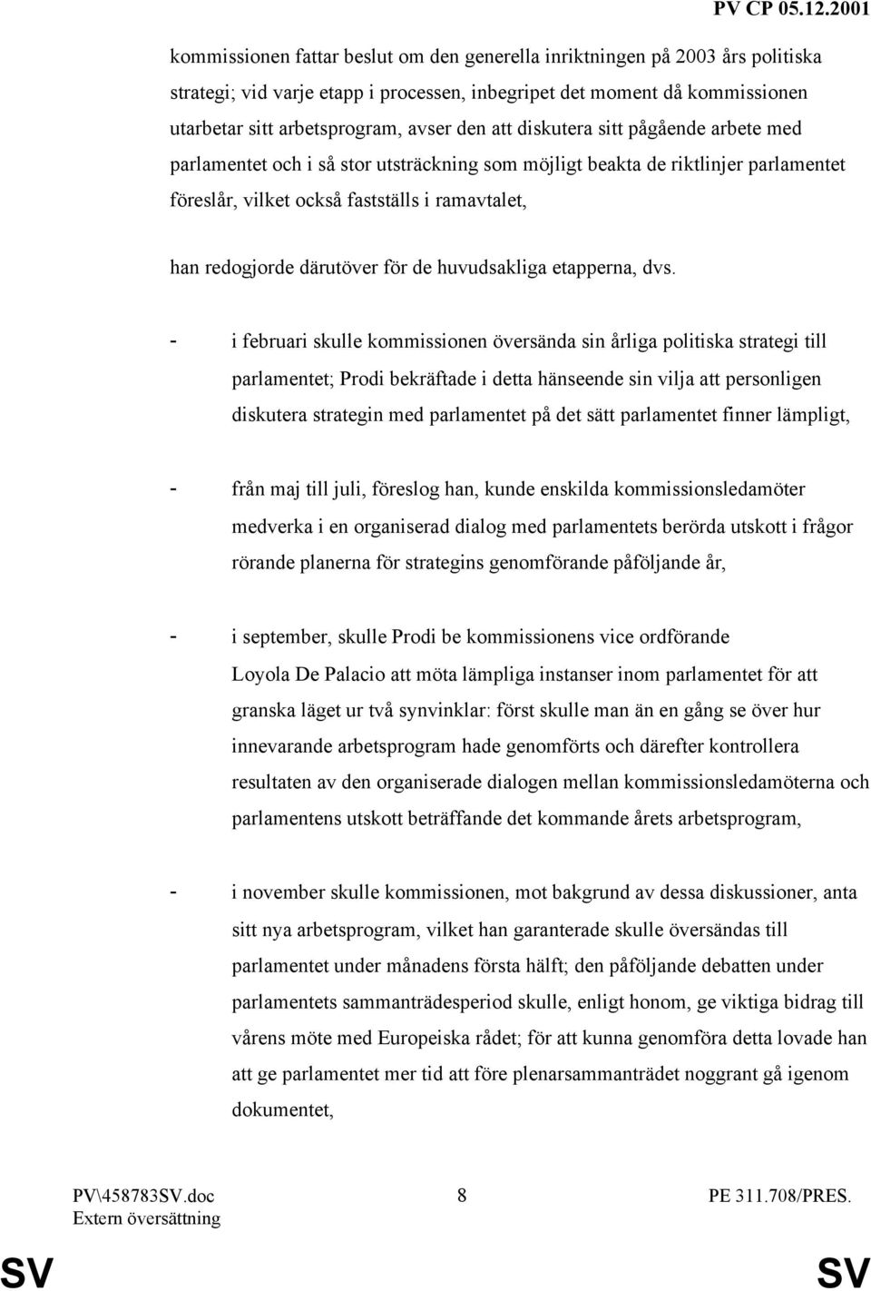 huvudsakliga etapperna, dvs.
