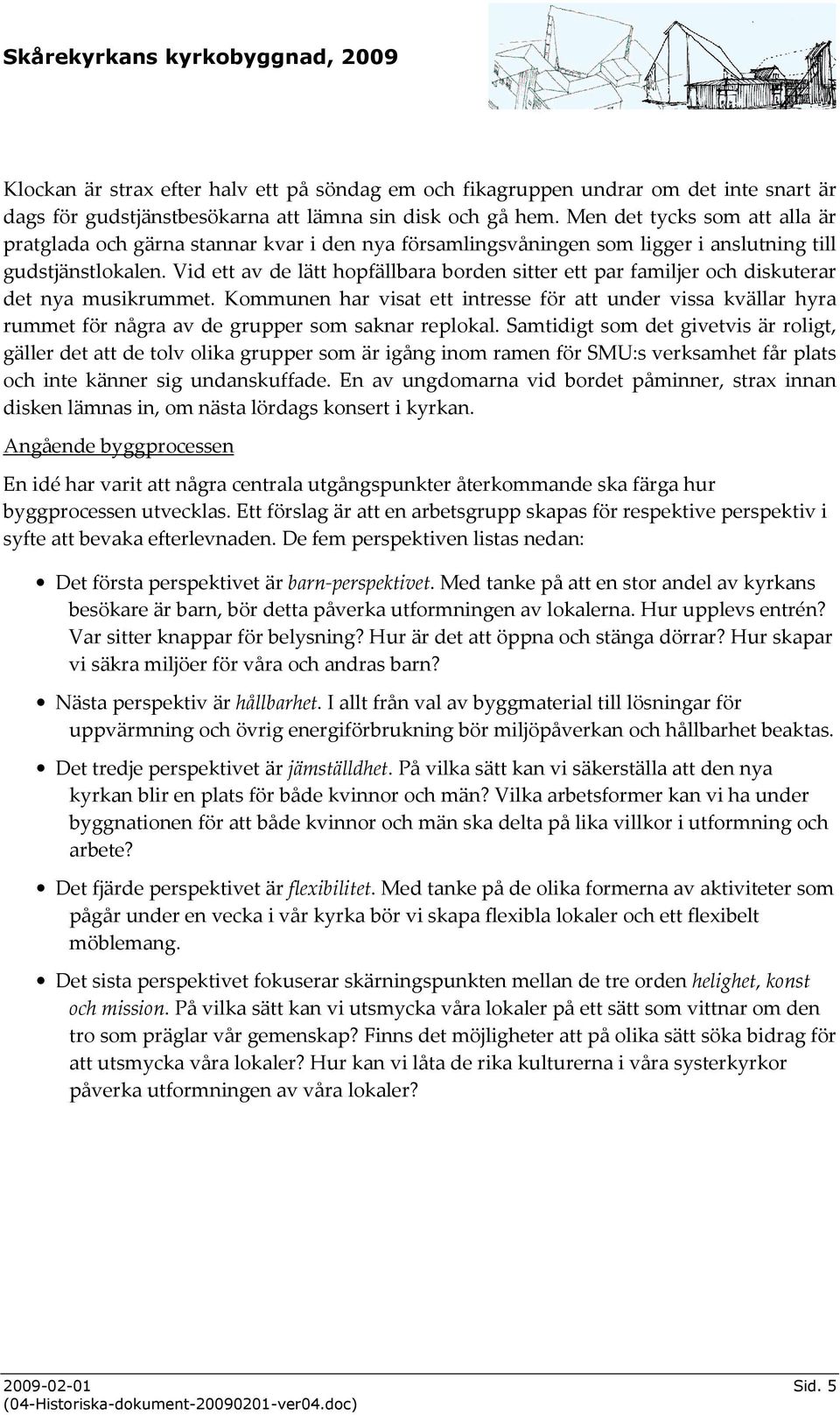 Vid ett av de lätt hopfällbara borden sitter ett par familjer och diskuterar det nya musikrummet.