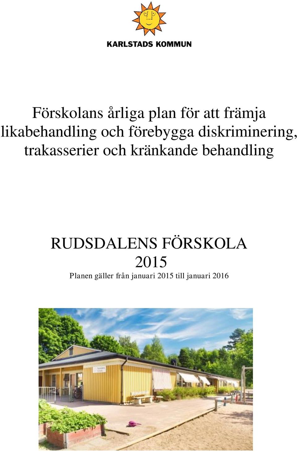 trakasserier och kränkande behandling RUDSDALENS