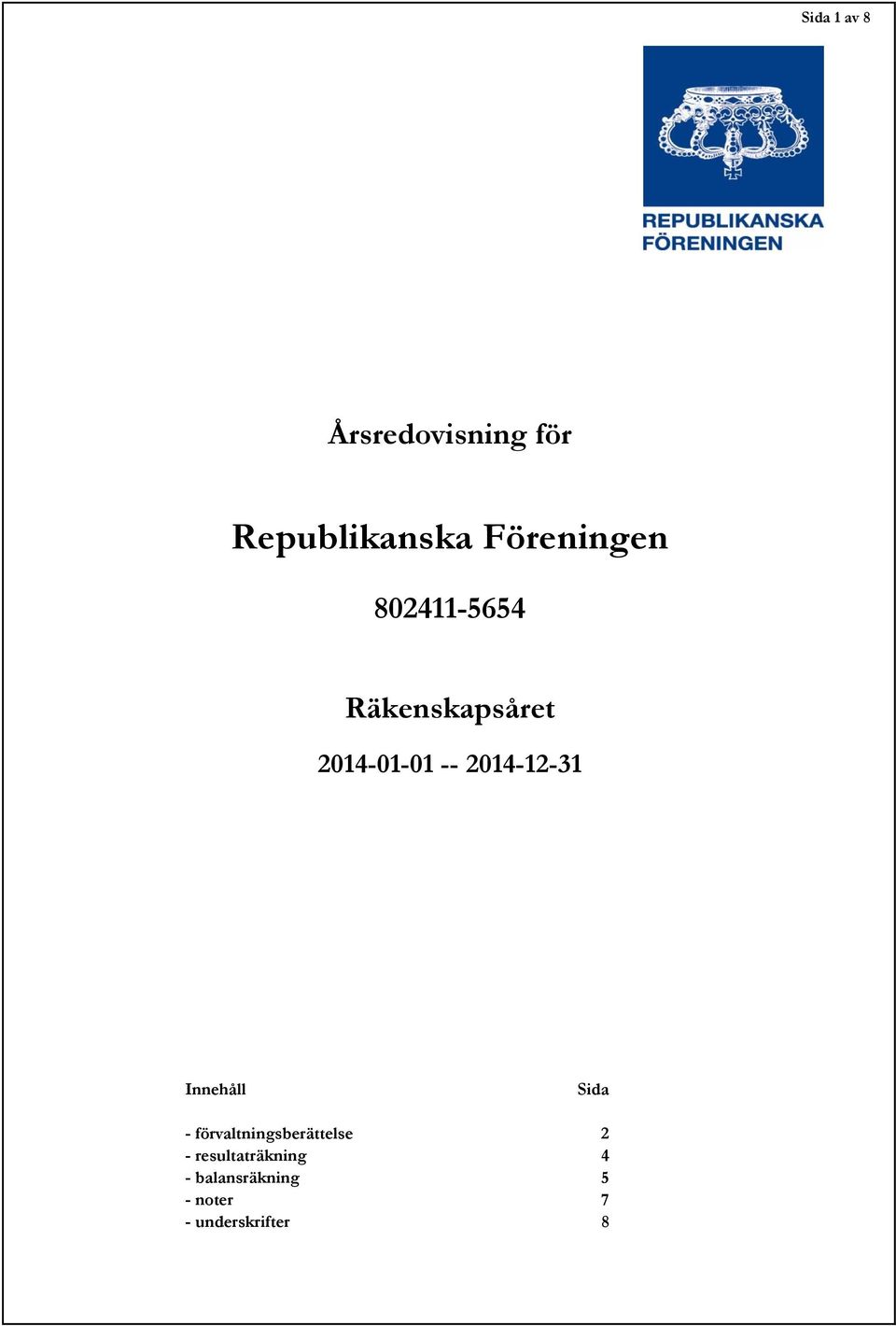 2014-12-31 Innehåll Sida - förvaltningsberättelse 2 -