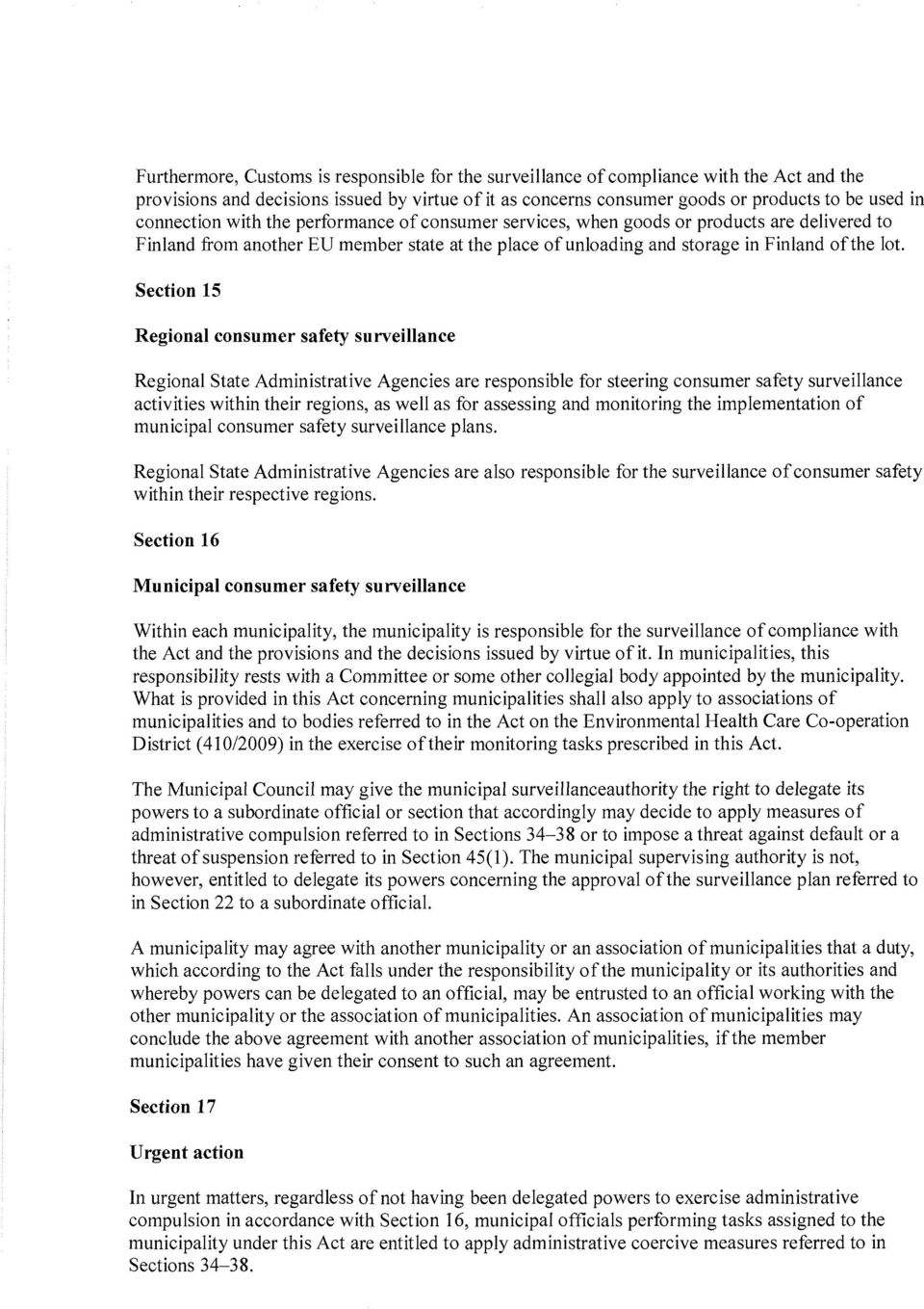 Section 15 Regional consum er safety surveillance Regional State Administrative Agencies are responsible for steering consumer safety surveillance activities within their regions, as well as for