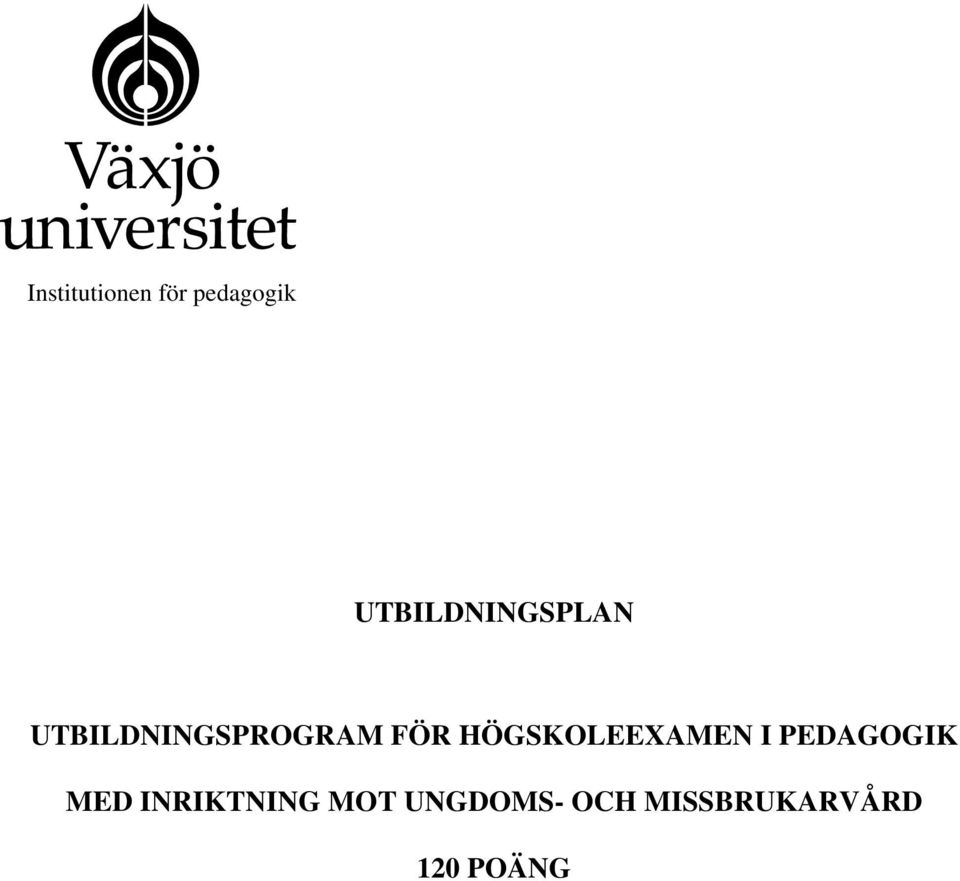 FÖR HÖGSKOLEEXAMEN I PEDAGOGIK MED
