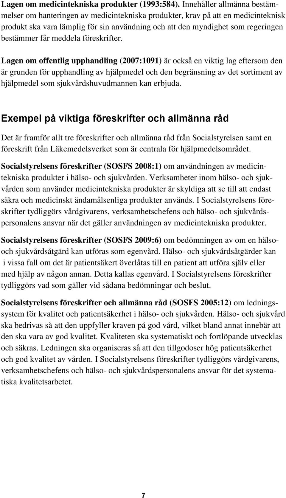 får meddela föreskrifter.
