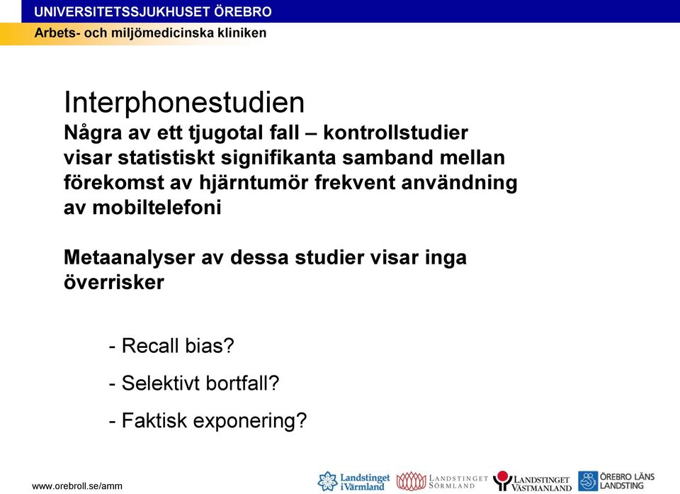 frekvent användning av mobiltelefoni Metaanalyser av dessa studier