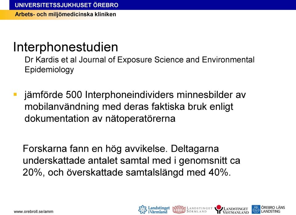 faktiska bruk enligt dokumentation av nätoperatörerna Forskarna fann en hög avvikelse.