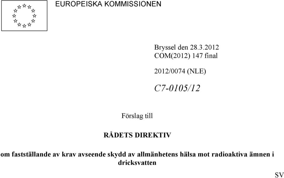 Förslag till RÅDETS DIREKTIV om fastställande av krav
