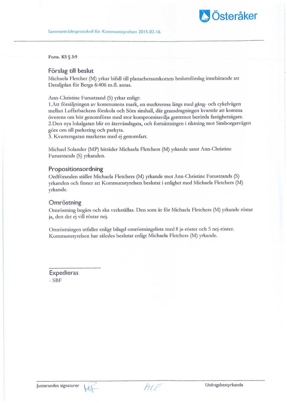 Ann-Christine Furustrand (S) yrkar enligt: 1.