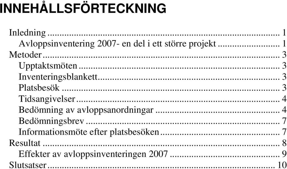 .. 3 Tidsangivelser... 4 Bedömning av avloppsanordningar... 4 Bedömningsbrev.