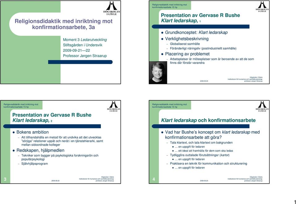 varandra 2 Presentation av Gervase R Bushe Klart ledarskap, 2 Bokens ambition Att tillhandahålla en metod för att undvika att det utvecklas sörjiga relationer uppåt och neråt i en tjänstehierarki,