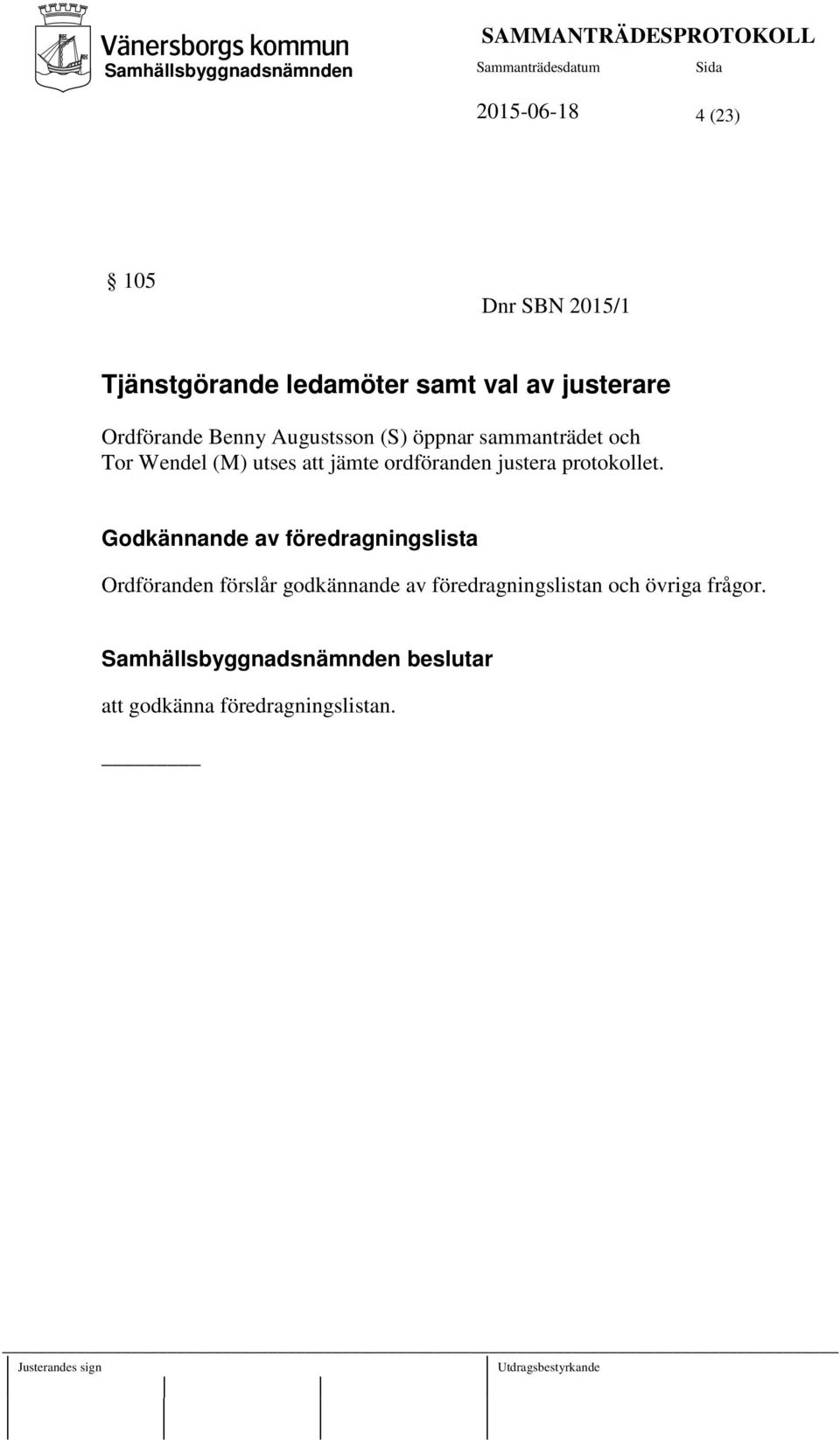 jämte ordföranden justera protokollet.