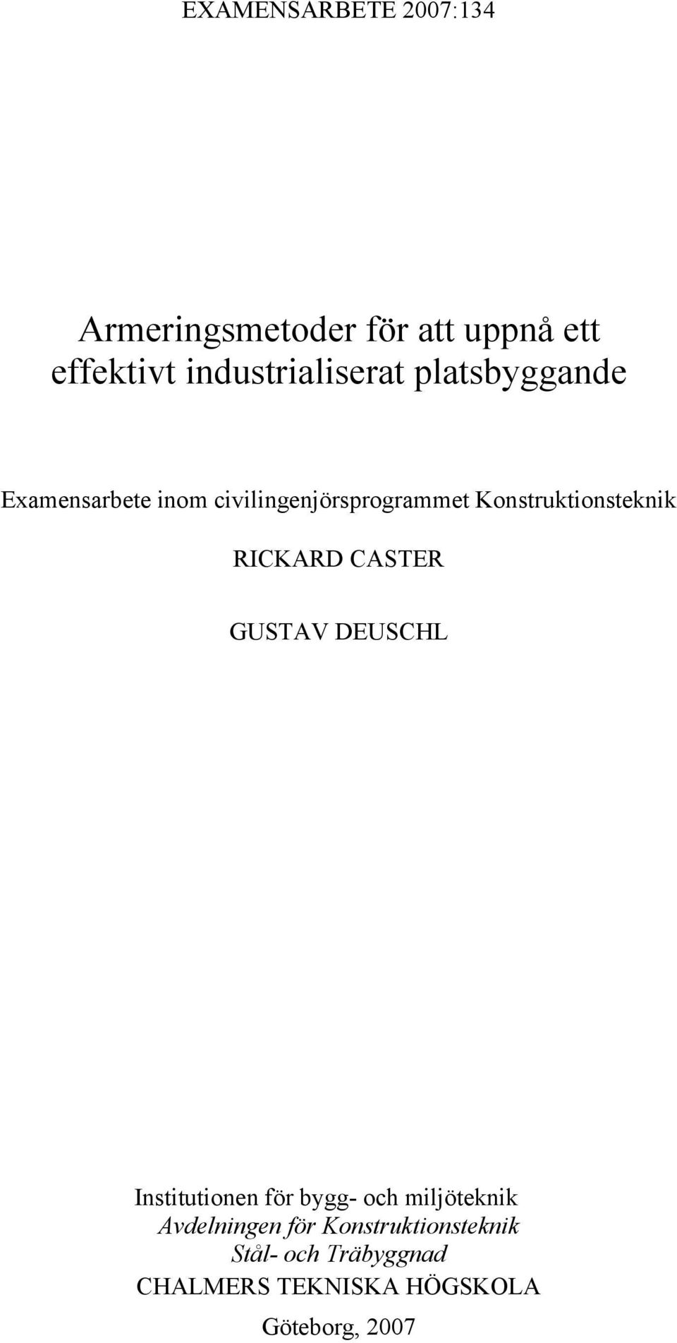 Konstruktionsteknik RICKARD CASTER GUSTAV DEUSCHL Institutionen för bygg- och