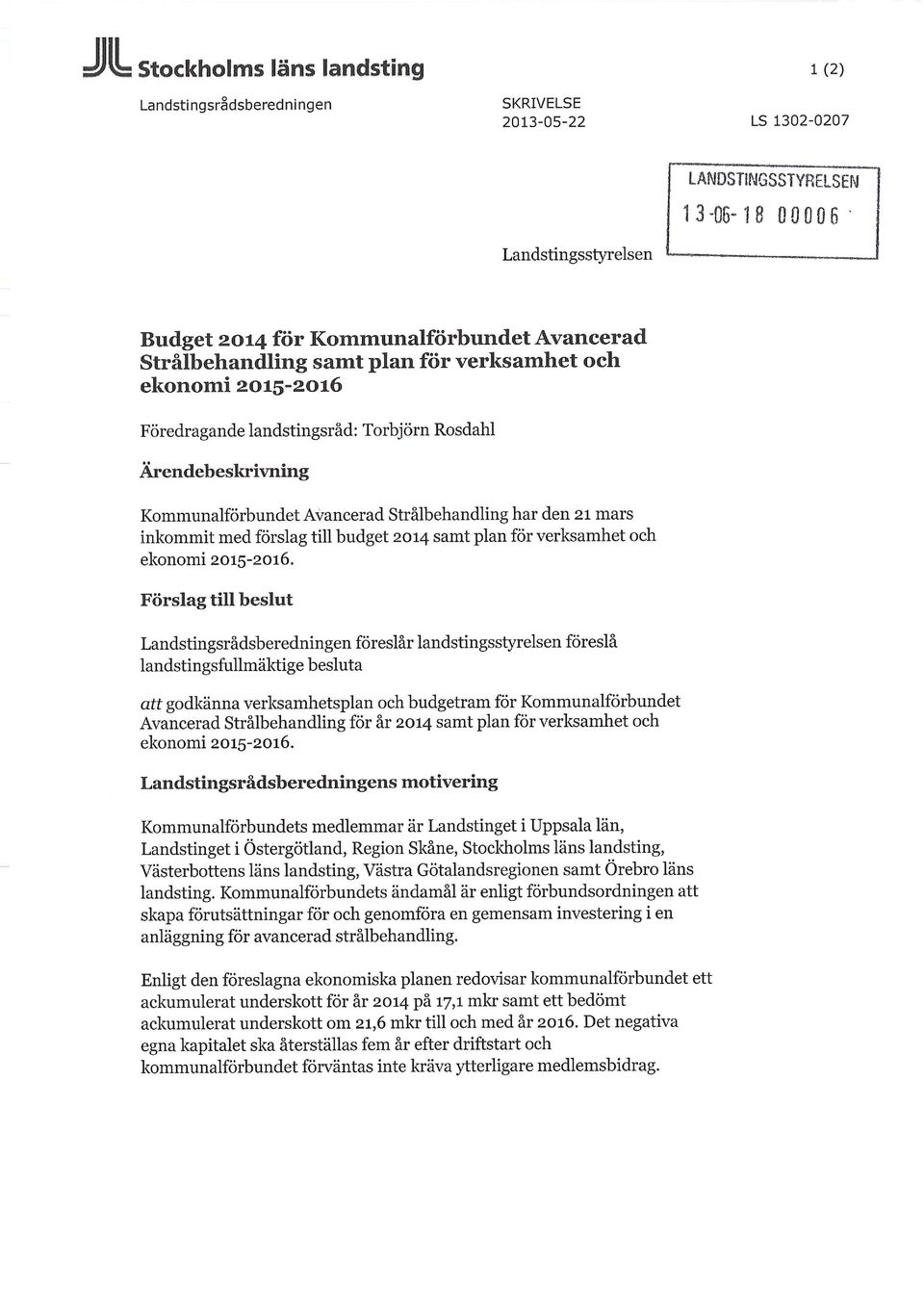 förslag till budget 2014 samt plan för verksamhet och ekonomi 2015-2016.