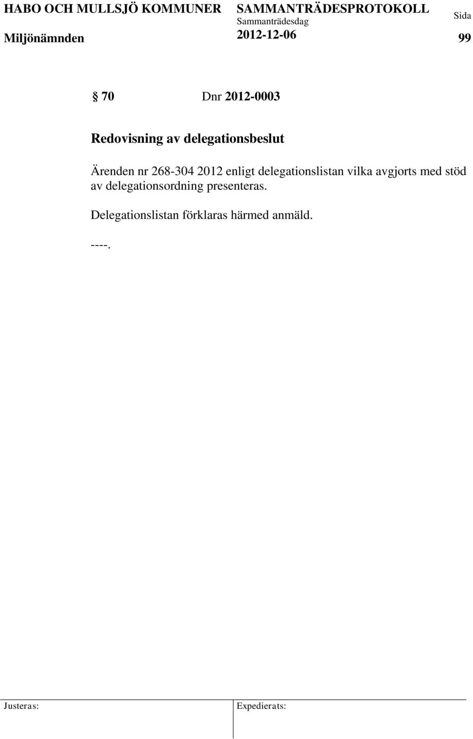 delegationslistan vilka avgjorts med stöd av