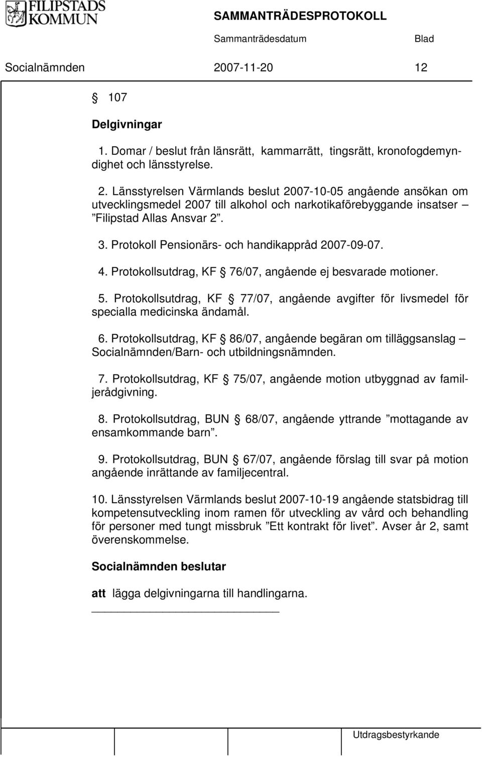 Protokollsutdrag, KF 77/07, angående avgifter för livsmedel för specialla medicinska ändamål. 6.