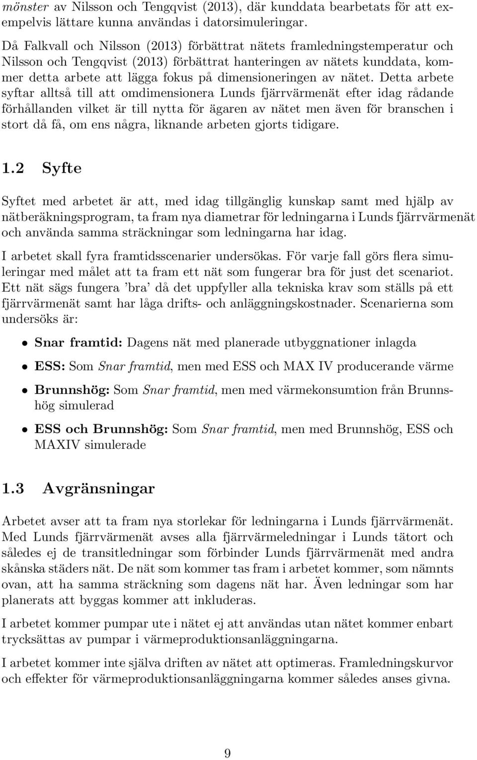 dimensioneringen av nätet.