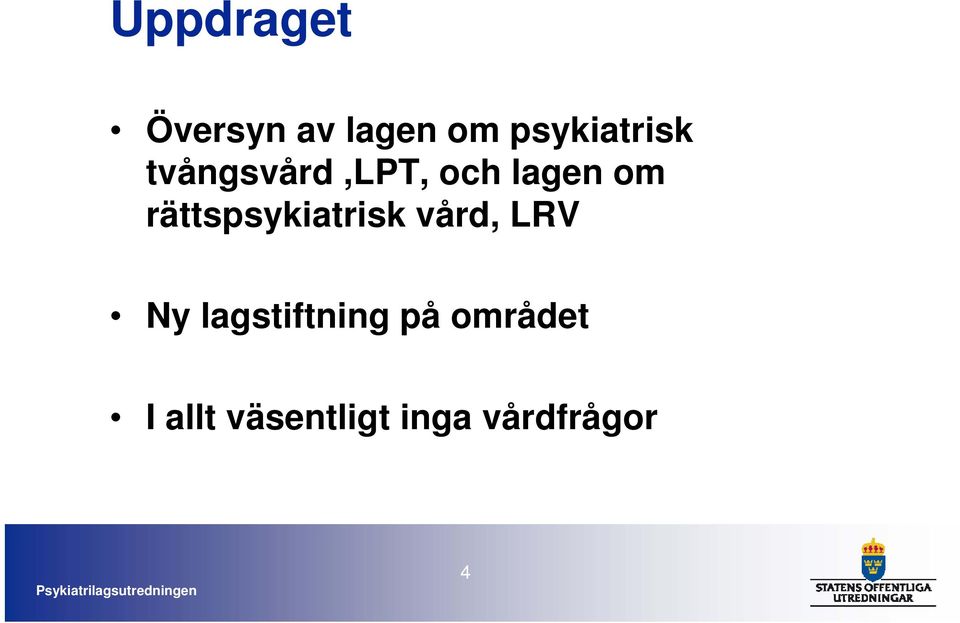 om rättspsykiatrisk vård, LRV Ny