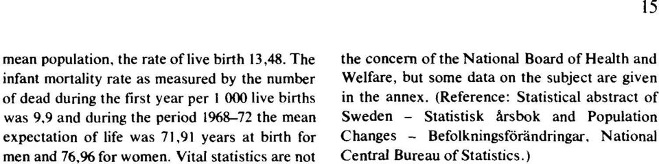 9 and during the period 1968 72 the mean expectation of life was 71,91 years at birth for men and 76,% for women.
