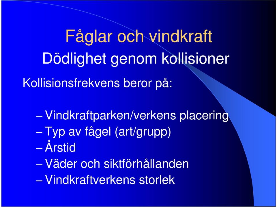 Vindkraftparken/verkens placering Typ av